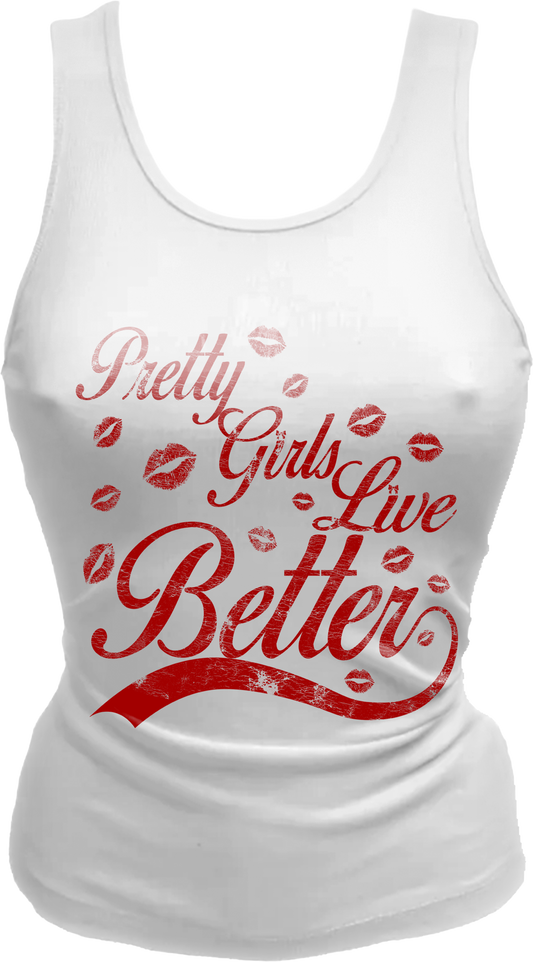 Pretty Girls Live Better Tank (white)